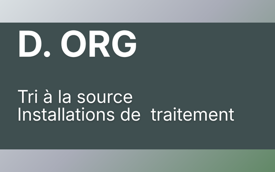 5 - D Org - Tri à la source Installations
